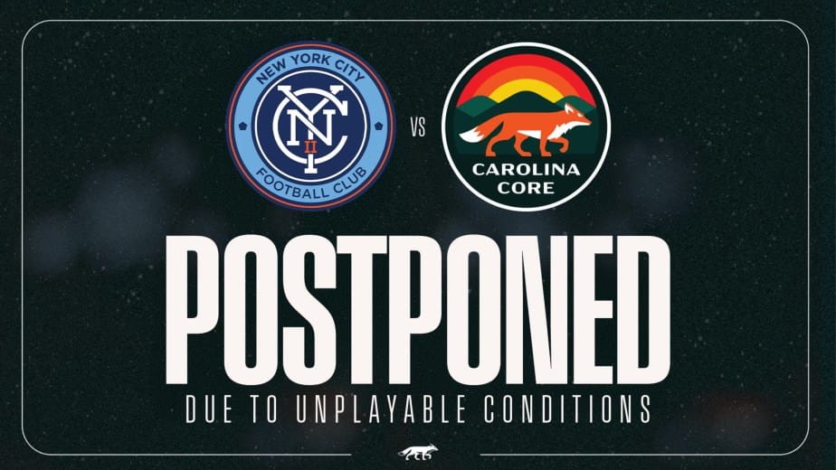 POSTPONED: NYCFC II vs. Carolina Core FC Delayed Due to Unplayable Conditions