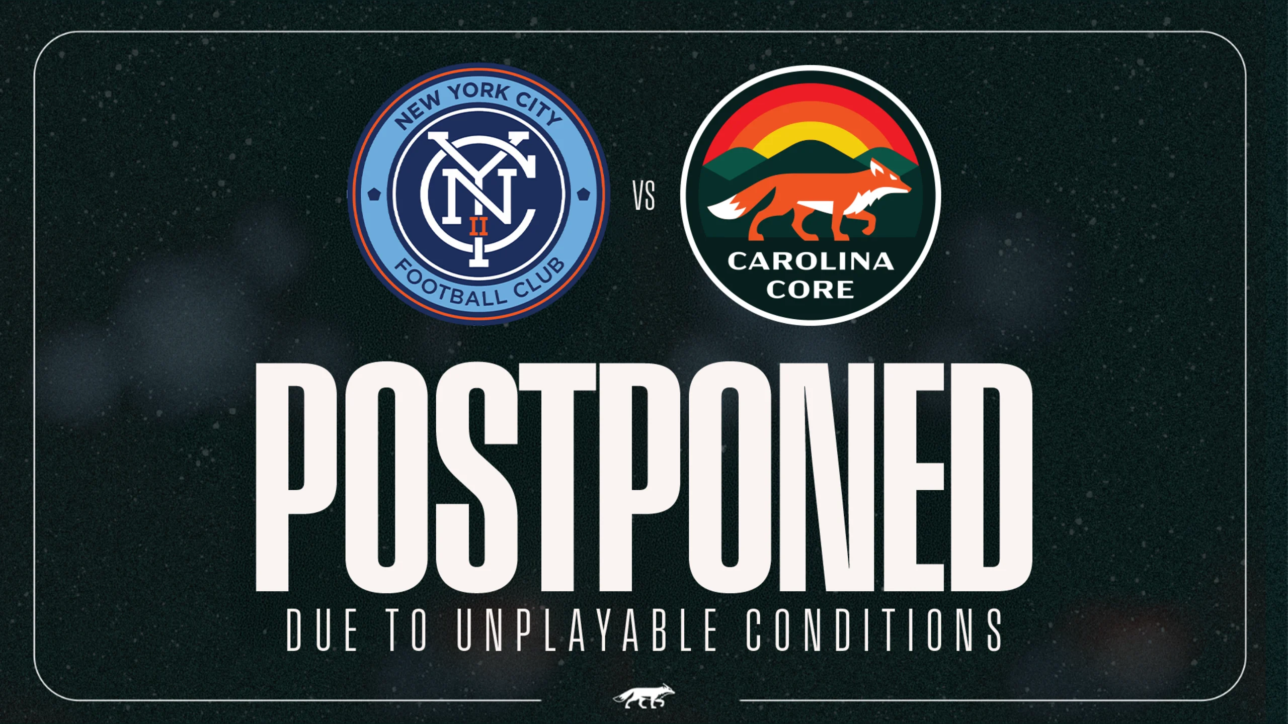 Official match postponement graphic for NYCFC II vs. Carolina Core FC due to unplayable conditions at Belson Stadium.